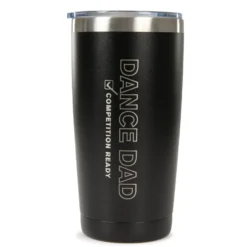 Dance Dad Competition Ready Tumbler