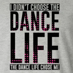 I Didn't Choose The Dance Life... Tee