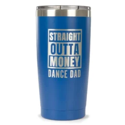 Straight Outta Money Dance Dad Tumbler